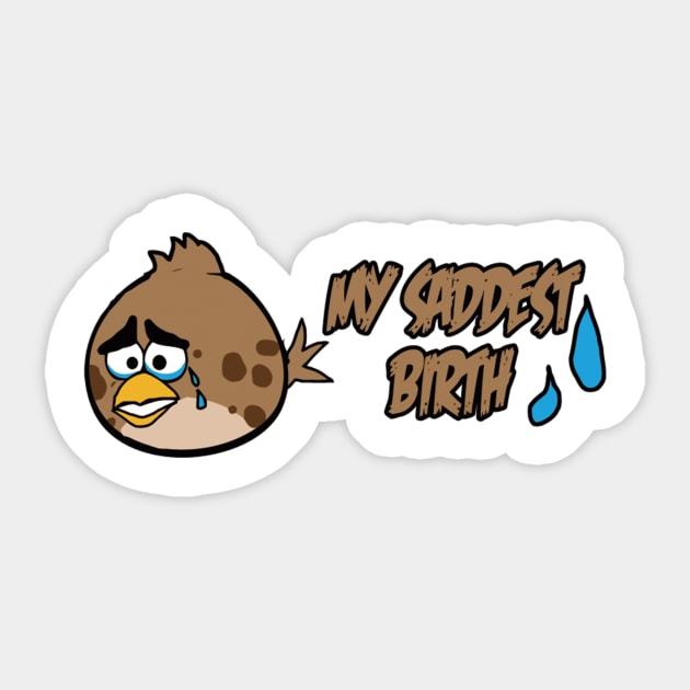 My Saddest Birth - It Never Angry Sticker by eggtee_com